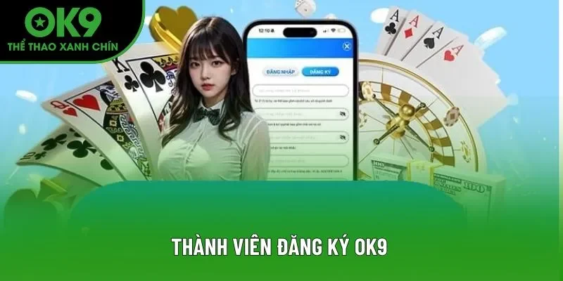 Thành viên đăng ký OK9 